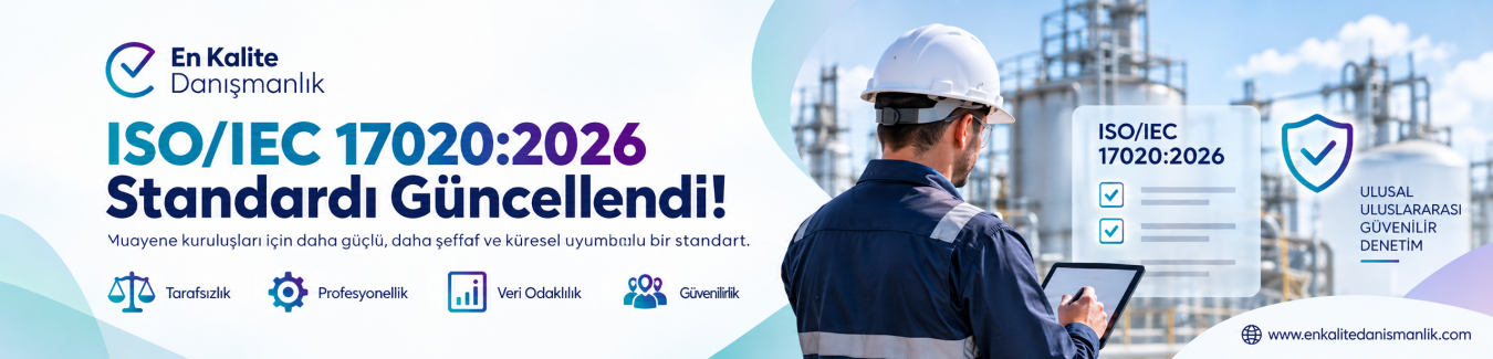ISO/IEC 17020:2026 Standardı Güncellendi: Muayene Kuruluşları İçin Yeni Dönem